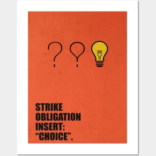 Strike obligation insert : " Choice" ! Business Quotes Posters and Art